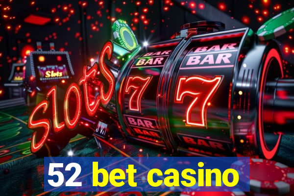 52 bet casino